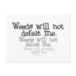 Weeds will not defeat me postcards