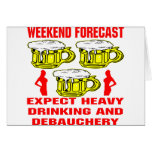Weekend Forecast Expect Heavy Drinking Debauchery Cards