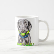 Weimaraner Have a Ball Mugs