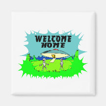 Welcome Home Aliens Refrigerator Magnet