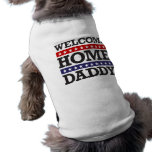 Welcome Home Daddy pet clothing