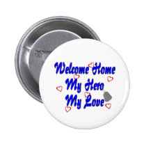 Welcome home my Hero my Love buttons