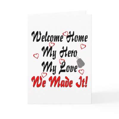 Welcome home my Hero my Love we made it Cards