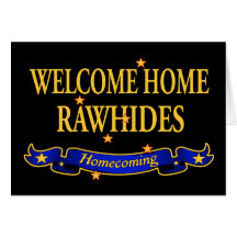 Welcome Home Rawhides Card