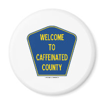 Welcome To Caffeinated County (County Sign)