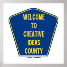 Welcome To Creative Ideas County (Sign) Poster