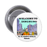 Welcome to Dingburg Pinback Button