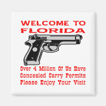 Welcome To Florida 4 Million Of Us Have Permits Fridge Magnet