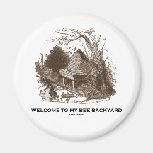 Welcome To My Bee Backyard (Beehive In Garden) Refrigerator Magnet