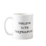 Welcome to the  Neighbourhood Coffee Mugs