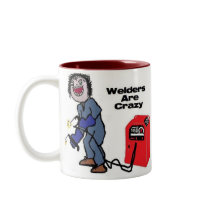 Welders are Crazy Coffee Mug