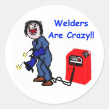 Welders are Crazy Round Stickers