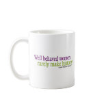 Well Behaved Women  Mug