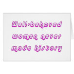 Well-behaved women never made history cards