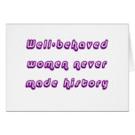 Well-behaved women never made history cards
