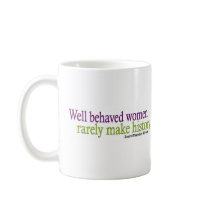 Well Behaved Women Quote Coffee Mugs