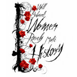 Well Behaved Women Rarely Make History Shirt