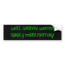 well behaved womenrarely make history bumper stickers