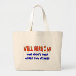 WELL HERE I AM CANVAS BAG