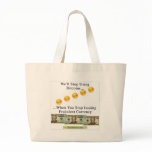 We'll Stop Using Bitcoins... Tote Bags