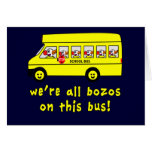 We're All Bozos on This Bus Tshirts cards