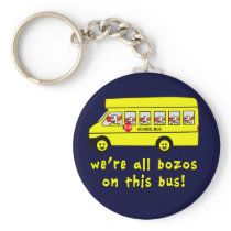 We're All Bozos on This Bus Tshirts Key Chain
