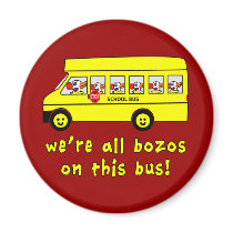 We're All Bozos on This Bus Tshirts Refrigerator Magnets