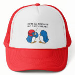 were all gonna die but i got a helmets hats