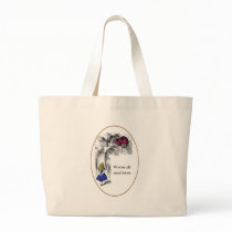 We're All Mad Here Bags