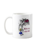 We're All Mad Here Coffee Mug