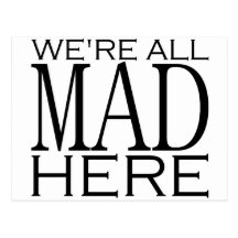 We're All Mad Here Postcard