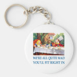 WE'RE ALL  QUITE MAD KEY CHAIN