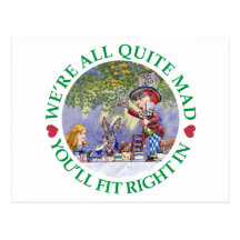 We're All Quite Mad, You;ll Fit Right In! Post Cards
