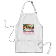 We're All Quite Mad, You'll Fit Right In! Apron