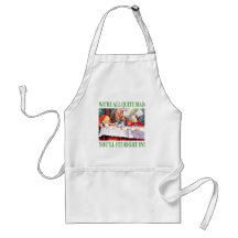 We're All Quite Mad, You'll Fit Right In! Aprons