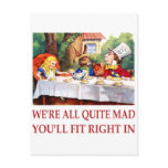 WE'RE ALL QUITE MAD, YOU'LL FIT RIGHT IN postcards