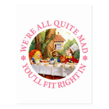 WE'RE ALL QUITE MAD, YOU'LL FIT RIGHT IN! POST CARD