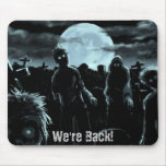 We're Back - Zombie Style! Mousepads