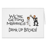 We're Getting Married Drink Up Bitches cards