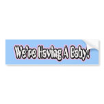 We're Having A Baby 1 Bumper Sticker bumper stickers