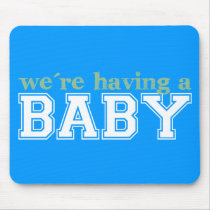 We're Having a Baby! Mouse Pads