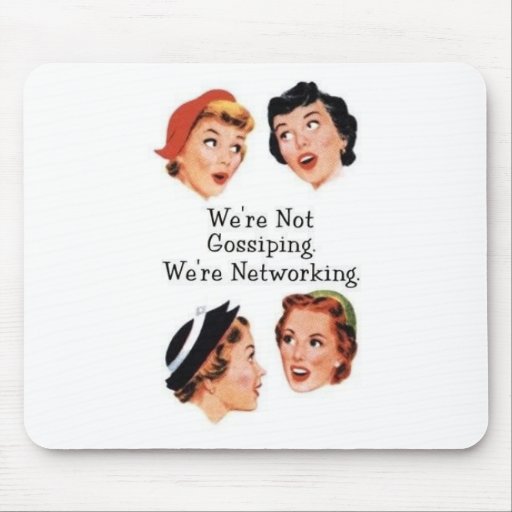We're networking--NOT gossiping!! Mouse Mat