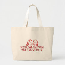 We're Not Gossiping Were Networking Bags