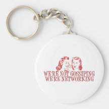 We're Not Gossiping Were Networking Key Chain