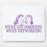 We're Not Gossiping We're Networking Purple Mouse Mat
