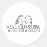 We're Not Gossipping We're Networking Grey Round Sticker