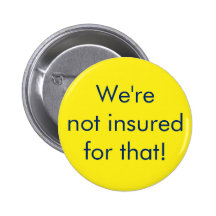 We're not insured for that! Button 2 1/4 inch