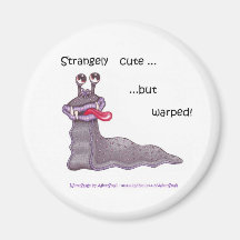 WereSlug magnet - Strangely cute but warped