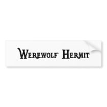 Werewolf Hermit Bumper Sticker