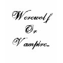 Werewolf Or Vampire... t-shirts